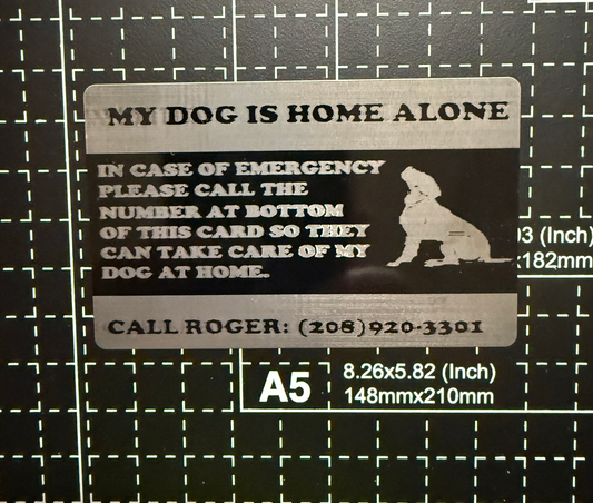 Custom Anodized Aluminum Dog Alone At Home Card