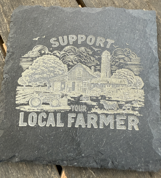 Support your local farmer slate coaster